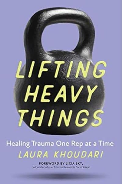Lifting Heavy Things by Laura Khoudari