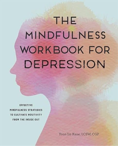 The Mindfulness Workbook by Yoon Im Kane
